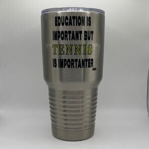 Education Is Important but Tennis Is Importanter–30oz Polar Camel Tumbler w/ Lid